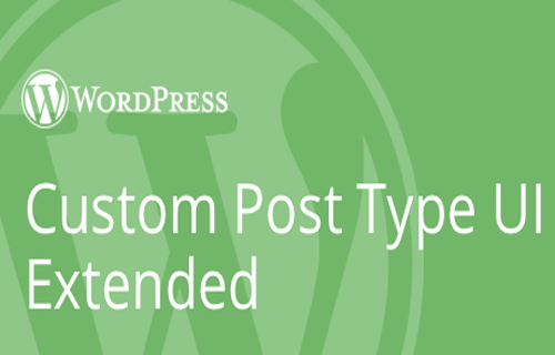 CPTUI Extended -自定义文章类型和分类法管理WordPress插件