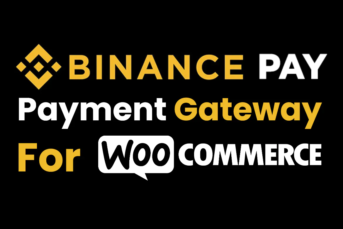 Binance Pay for WooCommerce-币安商城支付网关插件